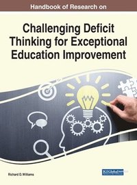 bokomslag Handbook of Research on Challenging Deficit Thinking for Exceptional Education Improvement