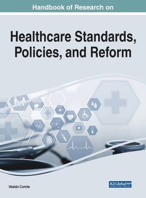 Handbook of Research on Healthcare Standards, Policies, and Reform