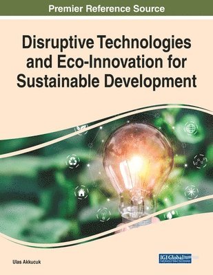 Disruptive Technologies and Eco-Innovation for Sustainable Development 1