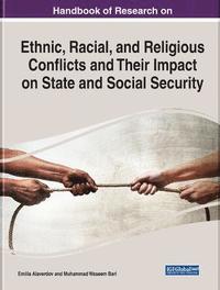 bokomslag Handbook of Research on Ethnic, Racial, and Religious Conflicts and Their Impact on State and Social Security