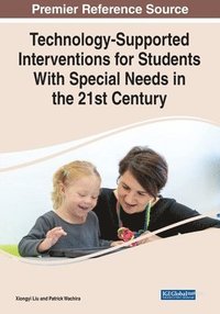 bokomslag Technology-Supported Interventions for Students With Special Needs in the 21st Century