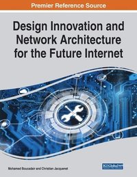 bokomslag Design Innovation and Network Architecture for the Future Internet