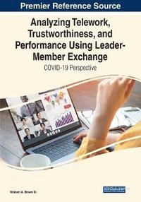 bokomslag Analyzing Telework, Trustworthiness, and Performance Using Leader-Member Exchange