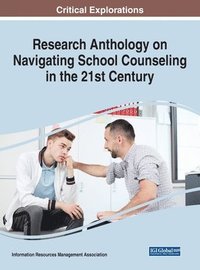 bokomslag Research Anthology on Navigating School Counseling in the 21st Century