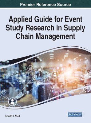 Lincoln C. Wood - Applied Guide for Event Study Research in Supply Chain Management, Inbunden