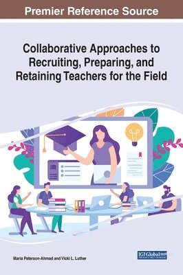 Collaborative Approaches to Recruiting, Preparing, and Retaining Teachers for the Field