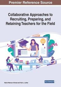 bokomslag Collaborative Approaches to Recruiting, Preparing, and Retaining Teachers for the Field