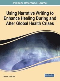 bokomslag Using Narrative Writing to Enhance Healing During and After Global Health Crises