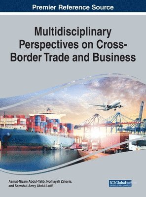 Asmat-Nizam Abdul-Talib, Norhayati Zakaria, Samshul-Amry Abdul-Latif - Multidisciplinary Perspectives on Cross Border Trade and Business, Inbunden