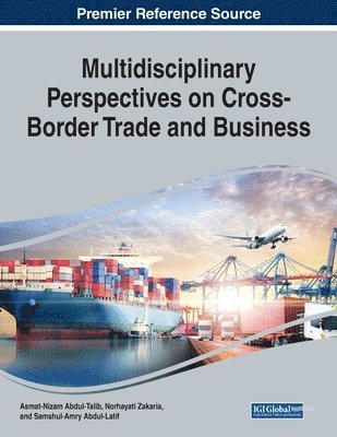 Asmat-Nizam Abdul-Talib, Norhayati Zakaria - Multidisciplinary Perspectives on Cross-Border Trade and Business, Häftad