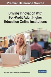 bokomslag Driving Innovation With For-Profit Adult Higher Education Online Institutions