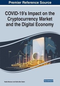 bokomslag COVID-19's Impact on the Cryptocurrency Market and the Digital Economy