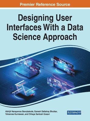 bokomslag Handbook of Research on Designing User Interfaces With a Data Science Approach