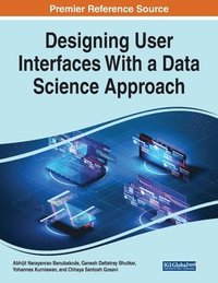 bokomslag Designing User Interfaces With a Data Science Approach