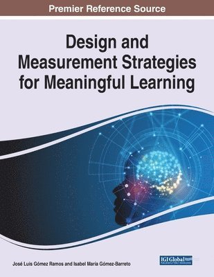 Design and Measurement Strategies for Meaningful Learning 1