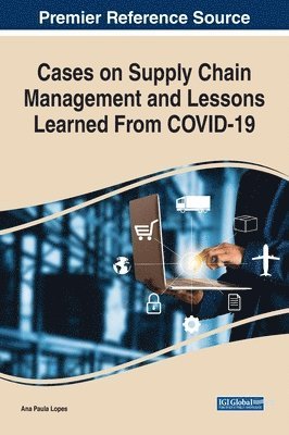 Ana Paula Lopes - Cases on Supply Chain Management and Lessons Learned From COVID-19, Inbunden