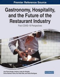 bokomslag Gastronomy, Hospitality, and the Future of the Restaurant Industry: Post-COVID-19 Perspectives