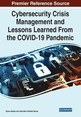 Cybersecurity Crisis Management and Lessons Learned From the COVID-19 Pandemic 1