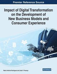 bokomslag Impact of Digital Transformation on the Development of New Business Models and Consumer Experience