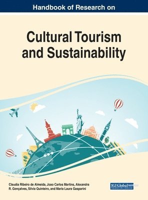 Claudia Ribeiro de Almeida, Joao Carlos Martins, Alexandra R. Gonçalves - Handbook of Research on Cultural Tourism and Sustainability, Inbunden