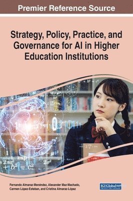 Strategy, Policy, Practice, and Governance for AI in Higher Education Institutions 1