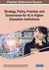 bokomslag Strategy, Policy, Practice, and Governance for AI in Higher Education Institutions