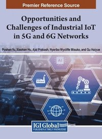 bokomslag Opportunities and Challenges of Industrial IoT in 5G and 6G Networks