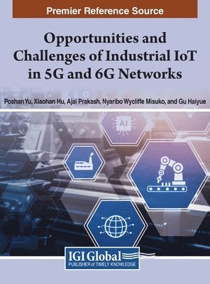 Opportunities and Challenges of Industrial IoT in 5G and 6G Networks 1