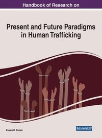 bokomslag Handbook of Research on Present and Future Paradigms in Human Trafficking