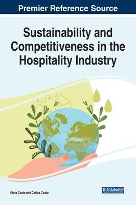 Vânia Costa, Carlos Costa - Sustainability and Competitiveness in the Hospitality Industry, Inbunden