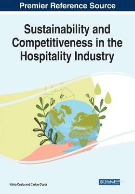 Vânia Costa, Carlos Costa - Sustainability and Competitiveness in the Hospitality Industry, Häftad