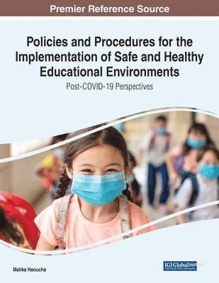bokomslag Policies and Procedures for the Implementation of Safe and Healthy Educational Environments: Post-COVID-19 Perspectives