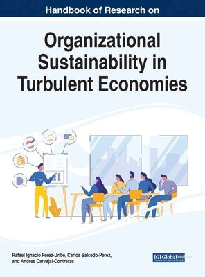 Rafael Ignacio Perez-Uribe, Vipin Nadda, Kendra Albright, Andrijana Bogdanovska, Sumesh Dadwal - Handbook of Research on Organizational Sustainability in Turbulent Economies, Inbunden