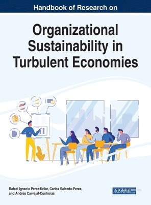 Handbook of Research on Organizational Sustainability in Turbulent Economies 1