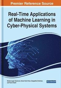 bokomslag Handbook of Research on Real-Time Applications of Machine Learning in Cyber-Physical Systems