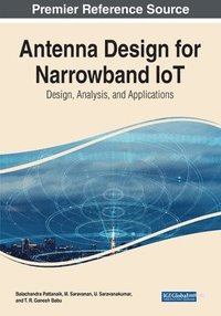 bokomslag Antenna Design for Narrowband IoT: Design, Analysis, and Applications