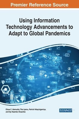 Using Information Technology Advancements to Adapt to Global Pandemics 1