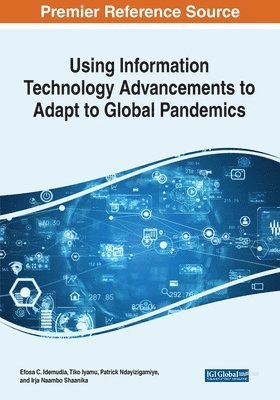 Using Information Technology Advancements to Adapt to Global Pandemics 1