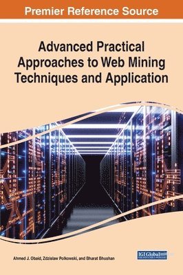 Advanced Practical Approaches to Web Mining Techniques and Application 1