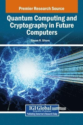 Bhawana Rudra, Shyam R. Sihare - Quantum Computing and Cryptography in Future Computers, Inbunden