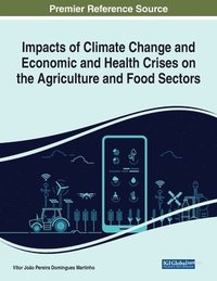 bokomslag Impacts of Climate Change and Economic and Health Crises on the Agriculture and Food Sectors