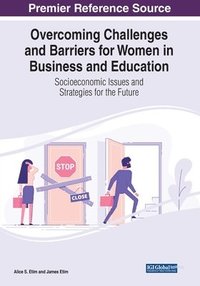 bokomslag Overcoming Challenges and Barriers for Women in Business and Education