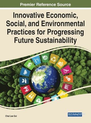 bokomslag Innovative Economic, Social, and Environmental Practices for Progressing Future Sustainability