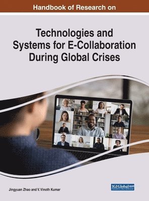 Jingyuan Zhao, V. Vinoth Kumar - Technologies and Systems for E-Collaboration During Global Crises, Inbunden
