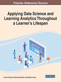 bokomslag Applying Data Science and Learning Analytics Throughout a Learner's Lifespan