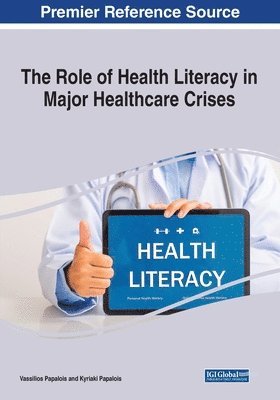 Vassilios Papalois, Kyriaki Papalois - The Role of Health Literacy in Major Healthcare Crises, Häftad