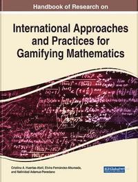 bokomslag Handbook of Research on International Approaches and Practices for Gamifying Mathematics