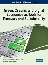bokomslag Handbook of Research on Green, Circular, and Digital Economies as Tools for Recovery and Sustainability
