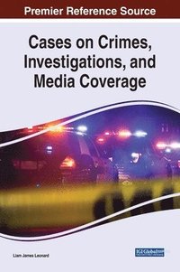 bokomslag Cases on Crimes, Investigations, and Media Coverage