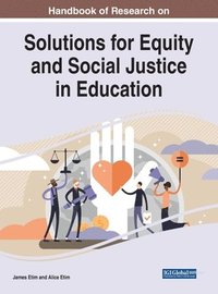 bokomslag Handbook of Research on Solutions for Equity and Social Justice in Education